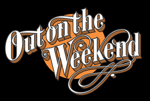 OUT ON THE WEEKEND 2016 OUT ON THE WEEKEND 2016